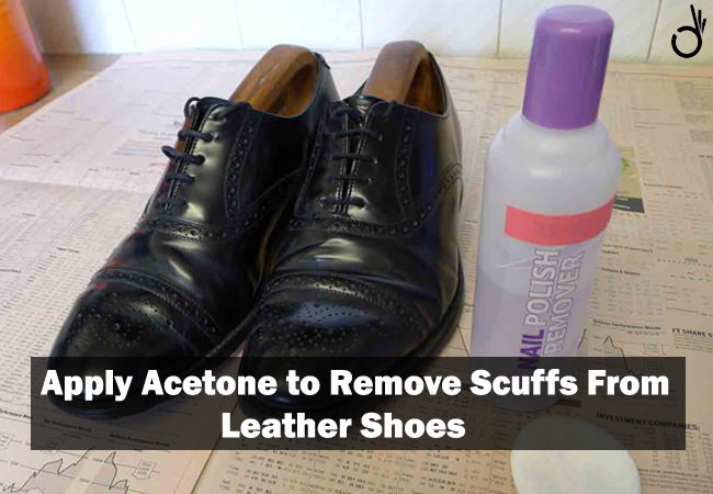 apply acetone to remove scuffs from leather shoes, clean shoes with acetone