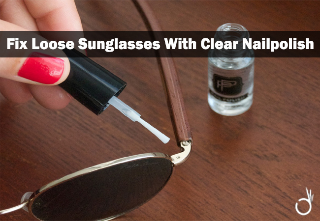 tighten your sunglasses with nail polish