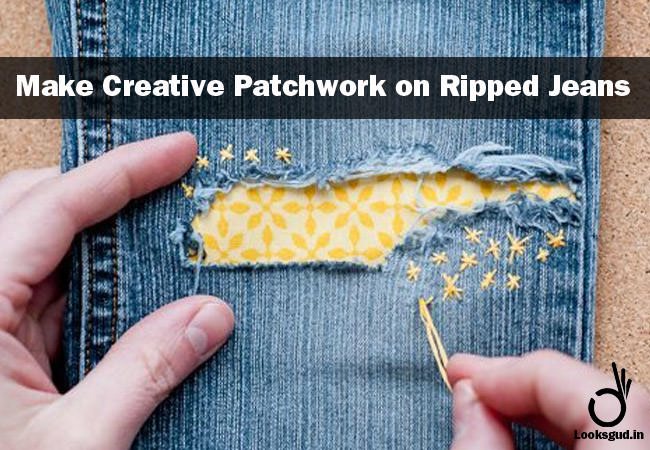 fashion tips and tricks, do creative patchwork on ripped jeans