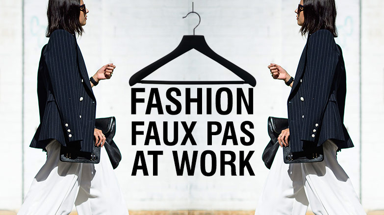 Fashion Faux Pas at Work