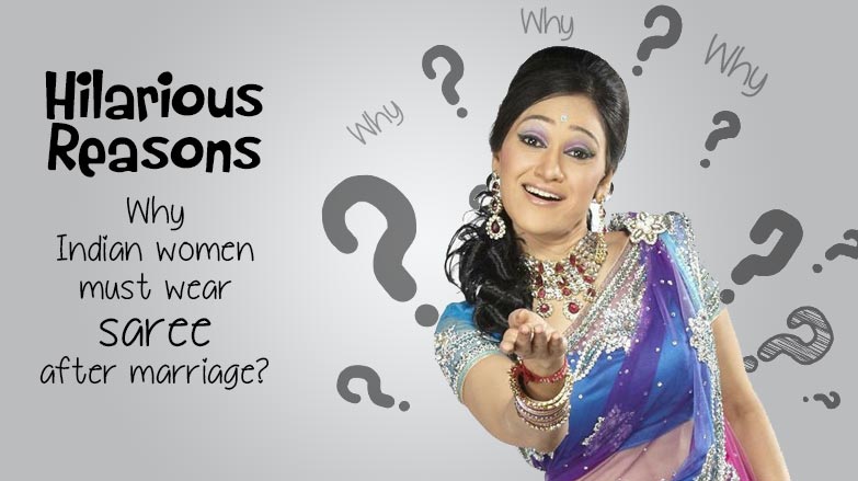 Hilarious reasons why Indian women wear saree?