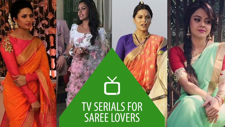 TV Serials to Follow Immediately if You are a Saree Lover