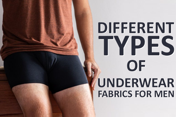 Types of Best Fabrics for Underwear