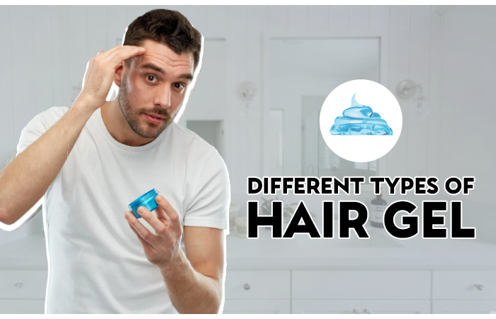 different types of hair gel