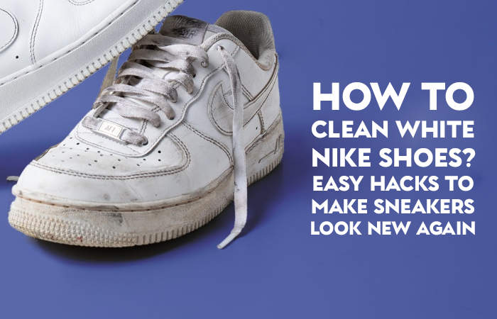 How To Clean White Nike Shoes Easy, How To Remove Yellow Stains From White Leather Sneakers