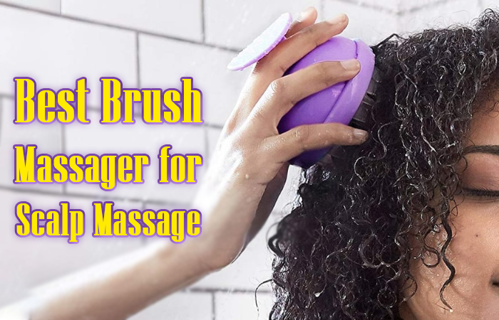 best brush massager for scalp massage