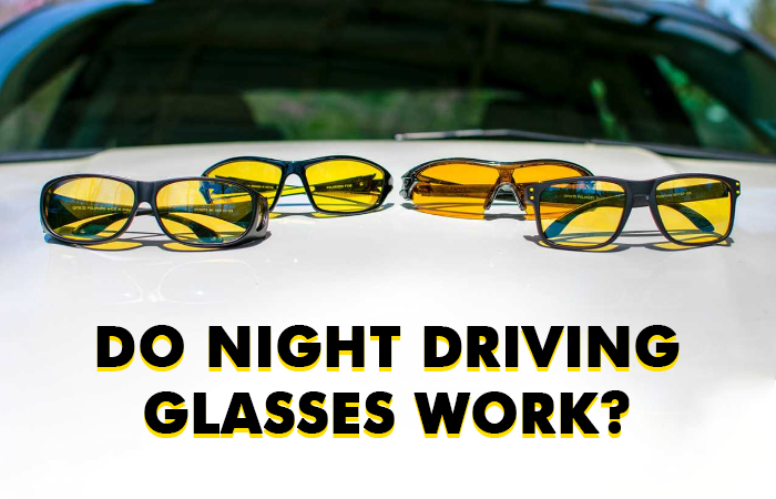 do night driving glasses work?