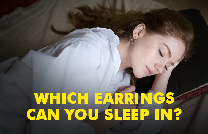 what earrings can you wear to bed