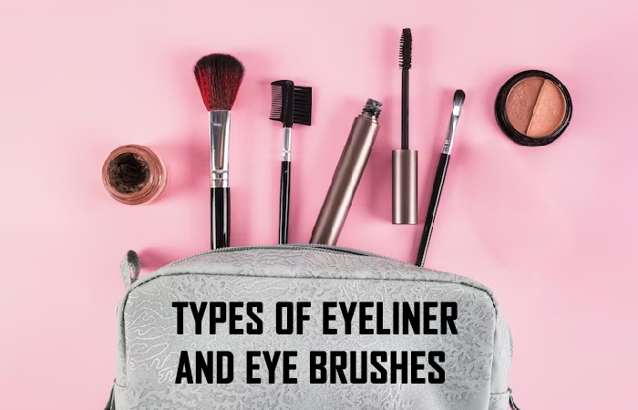 diffrent types of eyeliner looks and types of eye brushes