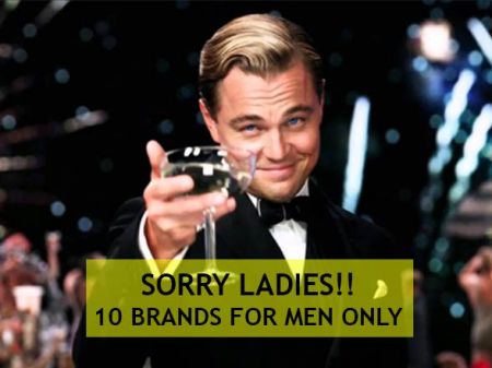 Sorry Ladies!! 10 Fashion Brands for Men Only
