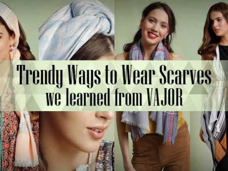 10 Trendy Ways to Wear Scarves we Learned from VAJOR