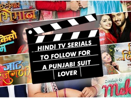 10 Hindi TV Serials to Follow for a Punjabi Suit Lover