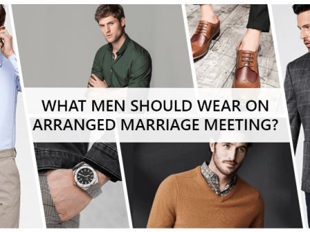 What Men should wear on Arranged Marriage Meeting?