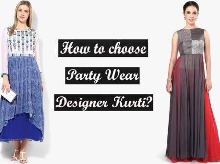 How to choose Designer Party Wear Kurtis?