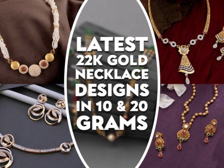 Latest 22k Gold Necklace Designs in 10 & 20 Grams with Price