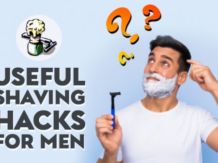 Best Shaving Hacks: Beards, Underarm, Legs & Private Area Tips