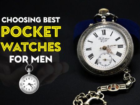 Choosing Best Pocket Watches for Men for Sale