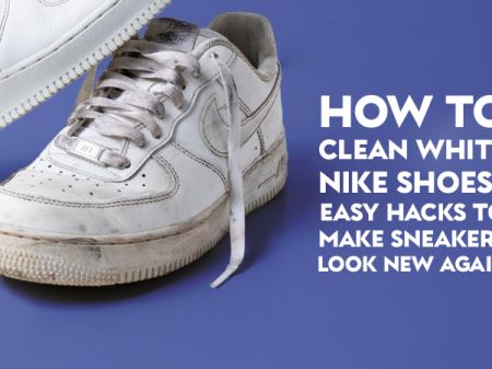 How to Clean White Nike Shoes? Easy Hacks to Make Sneakers Look New Again