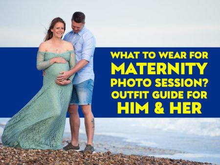What to wear for Maternity Photo Session? Outfit Guide for Him & Her