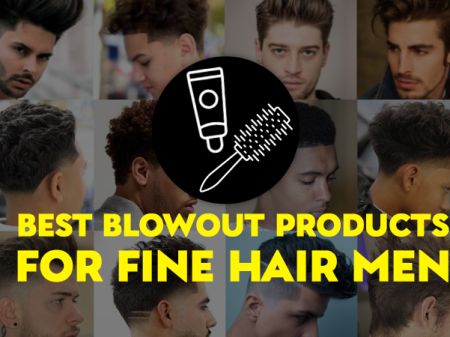 10 Best Blowout Products for Fine Hair Men