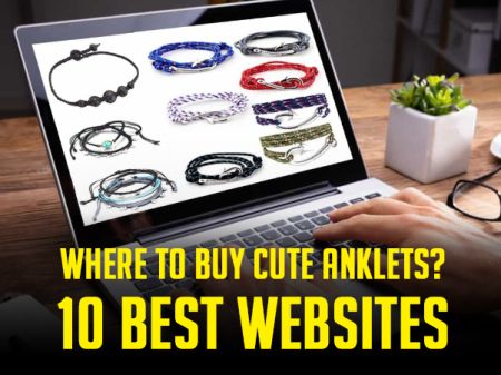 Where to Buy Cute Anklets? 10 Best Websites