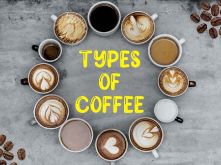 Type of Coffee You Should Know Before Ordering