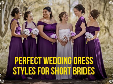Choosing the Right Wedding Dress Styles for Short Brides (Under 5 Feet)