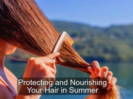 Summer Hair Care: Protecting and Nourishing Your Hair in the Sun