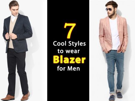 7 Cool Styles to wear Blazer for Men