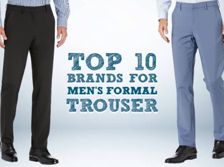 Searching for Best Formal Trouser? Top 10 Brands to look Gentleman