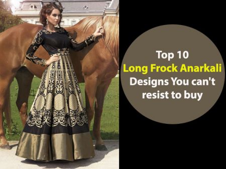 Top 10 Trending Long Frock Anarkali Suits Designs